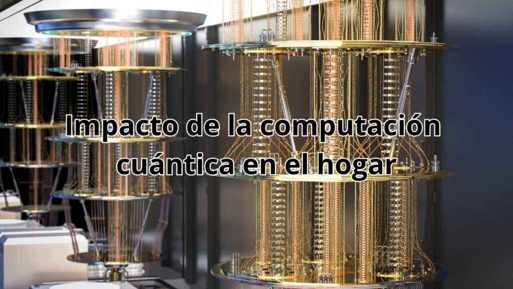 impacto de los procesadores cuánticos en la informática