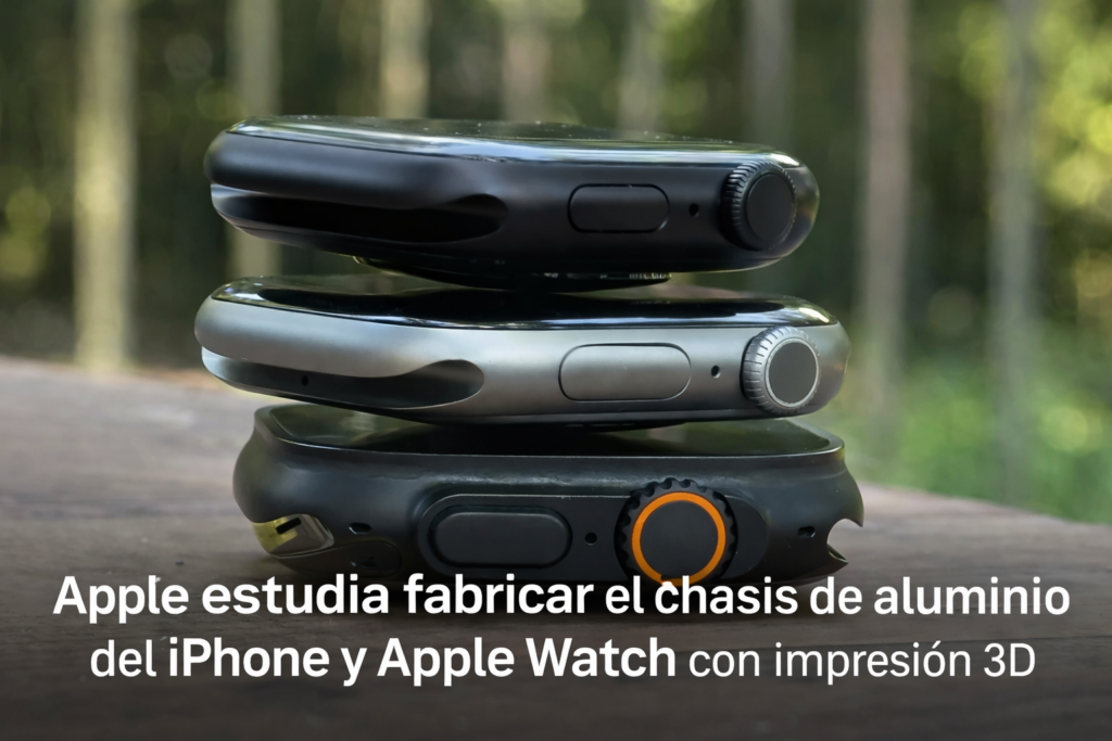 chasis de aluminio del iPhone y Apple Watch con impresión 3D