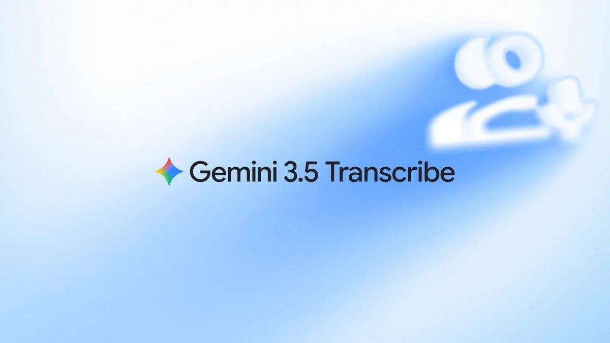 Gemini 3.5 Transcribe Gemini 3.5 Transcribe
